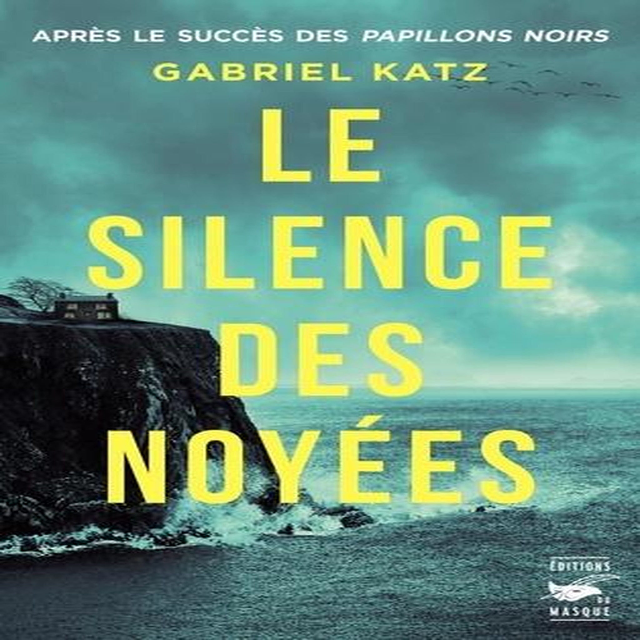 LE SILENCE DES NOYEES, Katz Gabriel