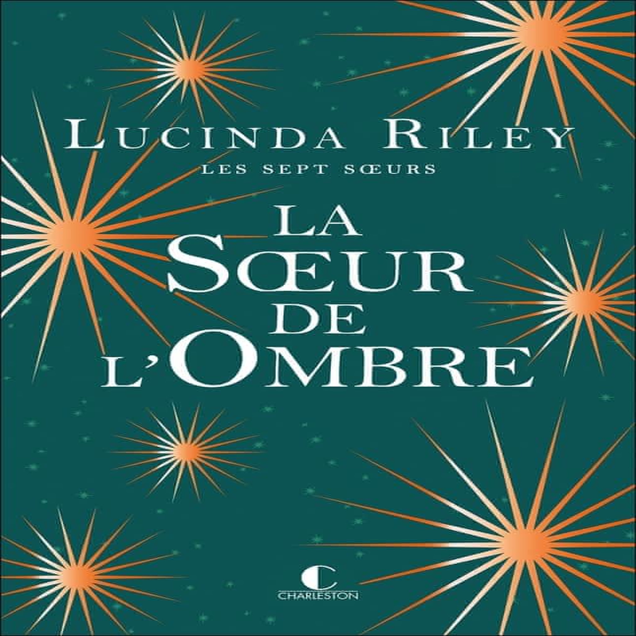 LES SEPT SOEURS TOME 3 : LA SOEUR DE L'OMBRE. STAR, EDITION COLLECTOR, Riley Lucinda