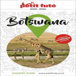PETIT FUTE BOTSWANA. EDITION 2025-2026, Petit Futé