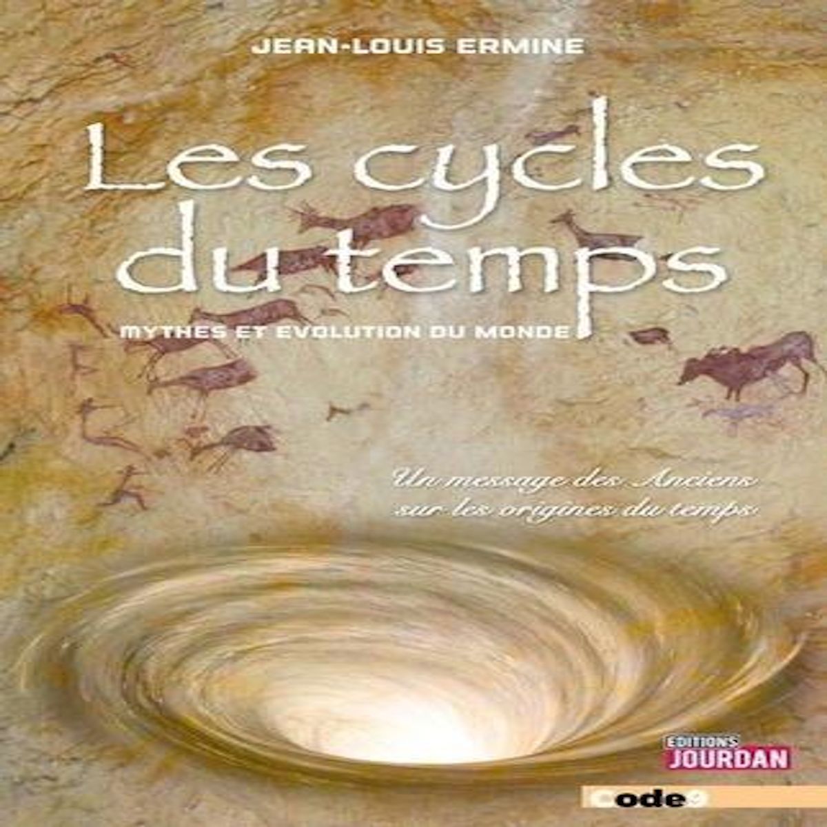 LES CYCLES DU TEMPS. MYTHES ET EVOLUTION DU MONDE, Ermine Jean-Louis