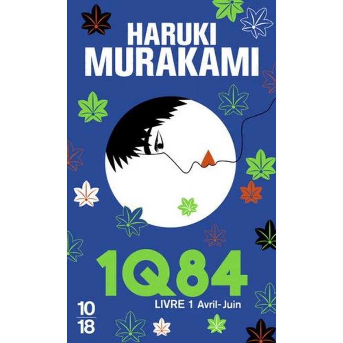 1Q84 TOME 1 : AVRIL-JUIN, Murakami Haruki