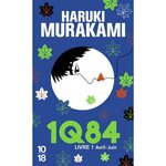 1Q84 TOME 1 : AVRIL-JUIN, Murakami Haruki
