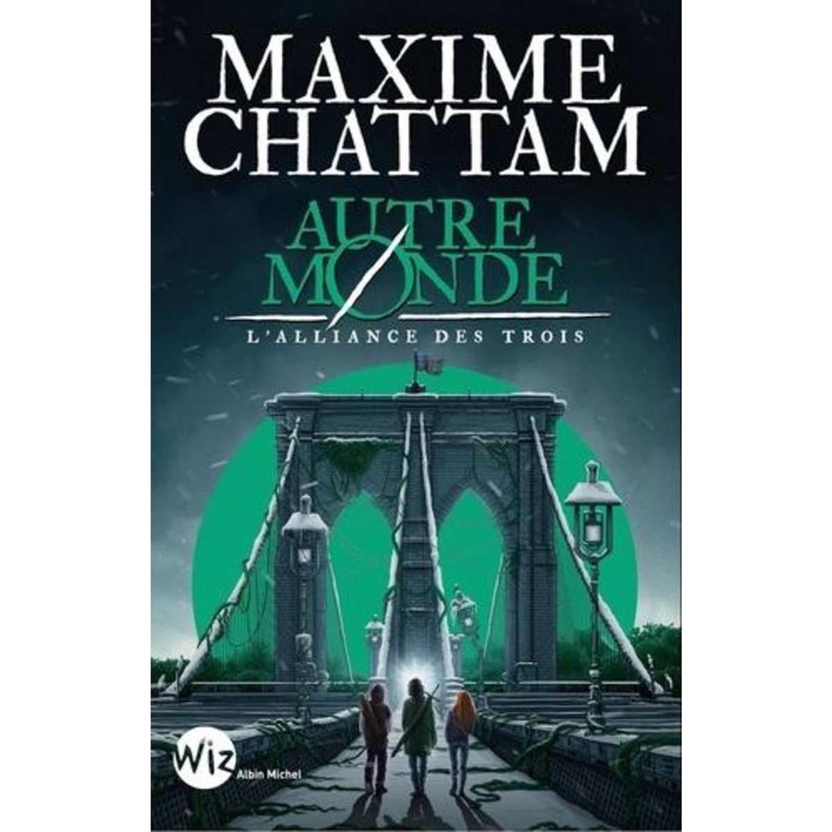 AUTRE-MONDE TOME 1 : L'ALLIANCE DES TROIS, Chattam Maxime