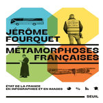 METAMORPHOSES FRANCAISES. ETAT DE LA FRANCE EN INFOGRAPHIES ET EN IMAGES, Fourquet Jérôme