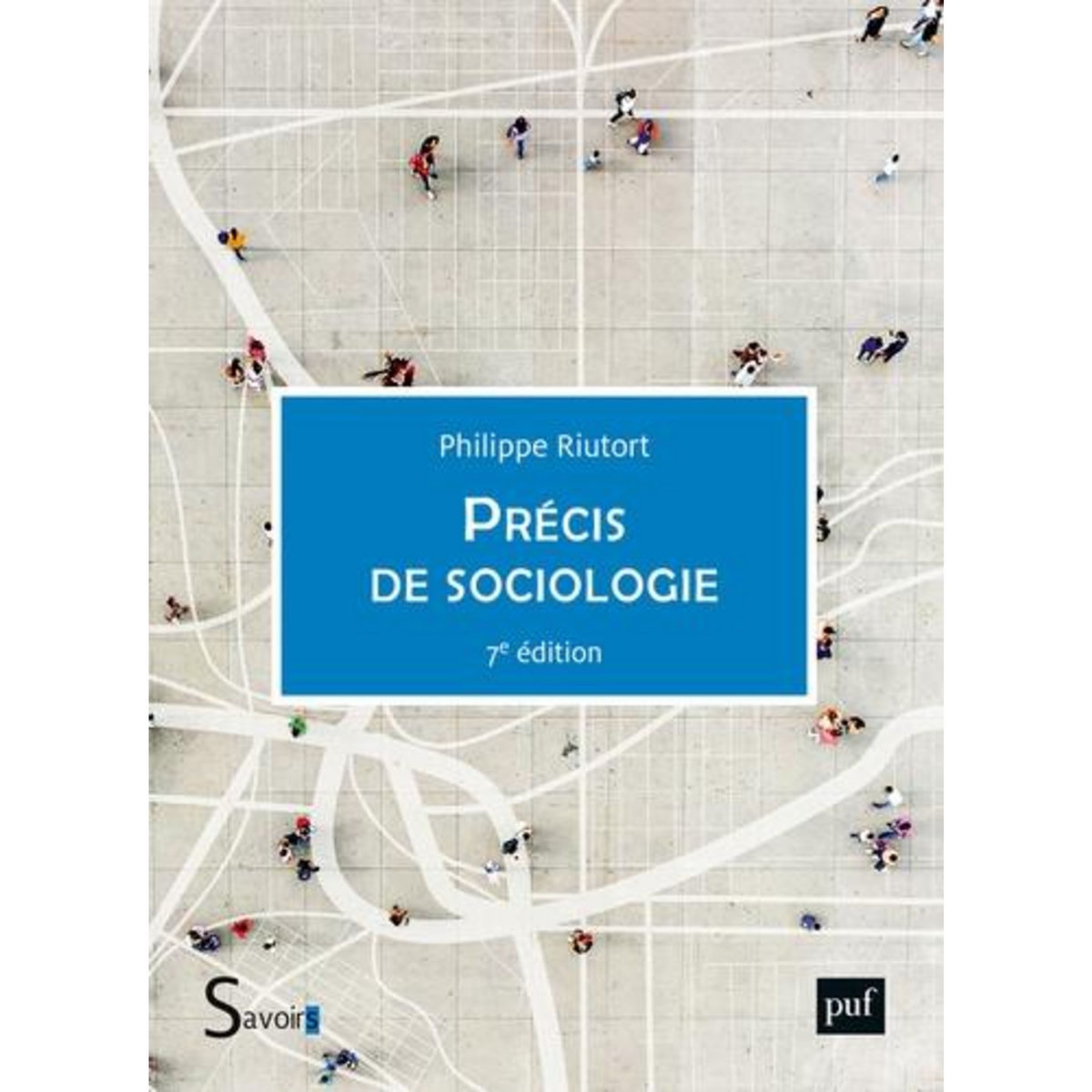 PRECIS DE SOCIOLOGIE. 7E EDITION, Riutort Philippe