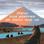 DANS NOS PIERRES ET DANS NOS OS, Miller Nathaniel Ian