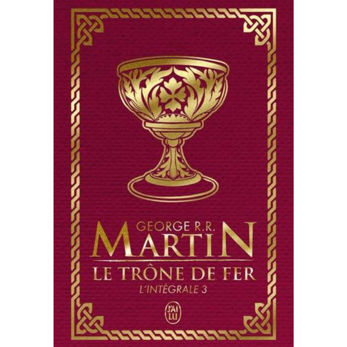 LE TRONE DE FER L'INTEGRALE (A GAME OF THRONES) TOME 3 . EDITION DE LUXE, Martin George R. R.