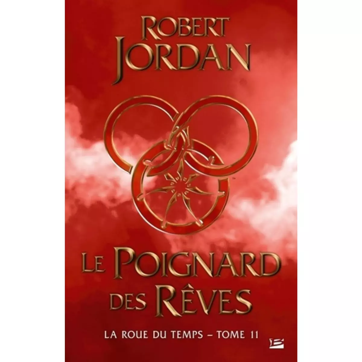  LA ROUE DU TEMPS TOME 11 : LE POIGNARD DES REVES, Jordan Robert