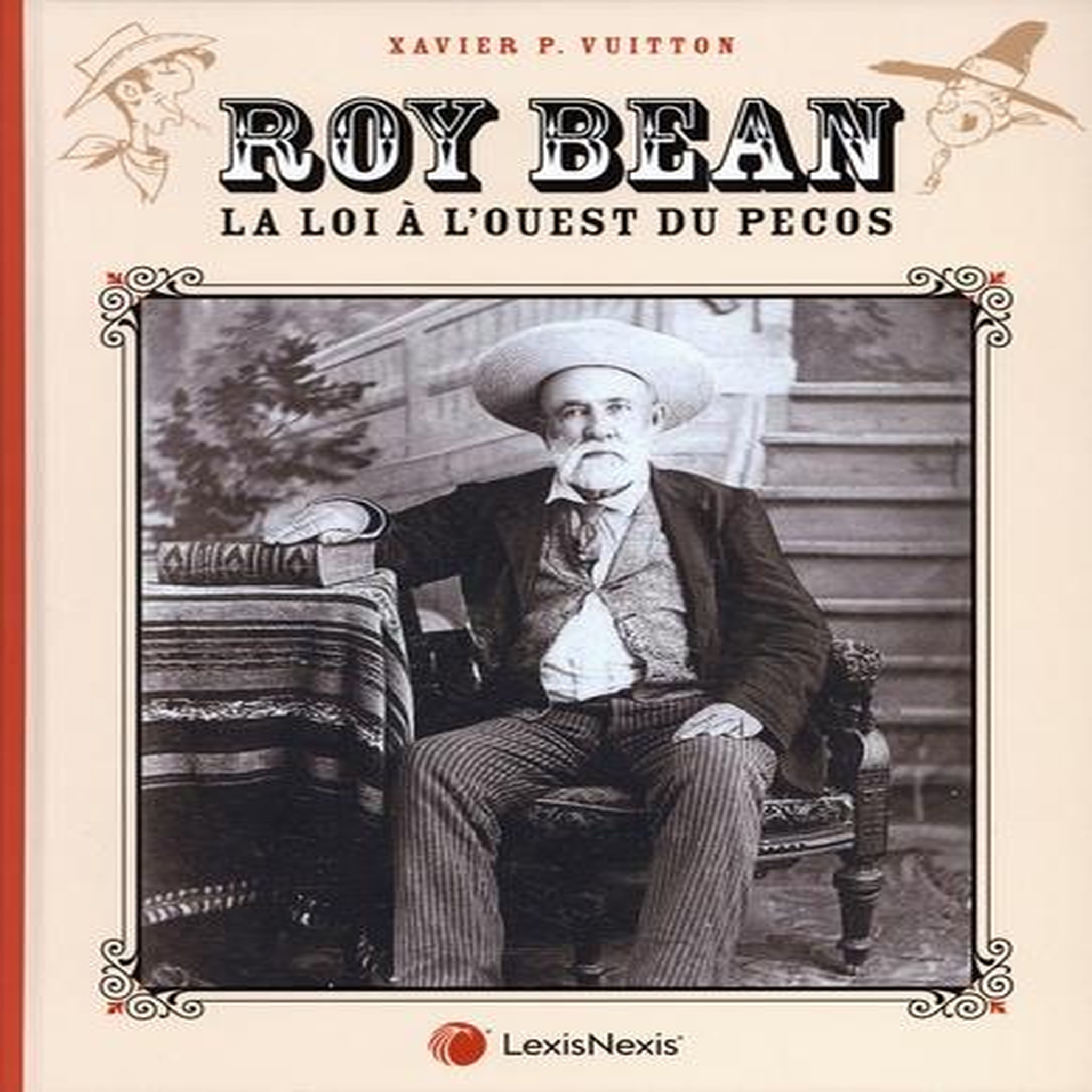 ROY BEAN. LA LOI A L'OUEST DU PECOS, Vuitton Xavier