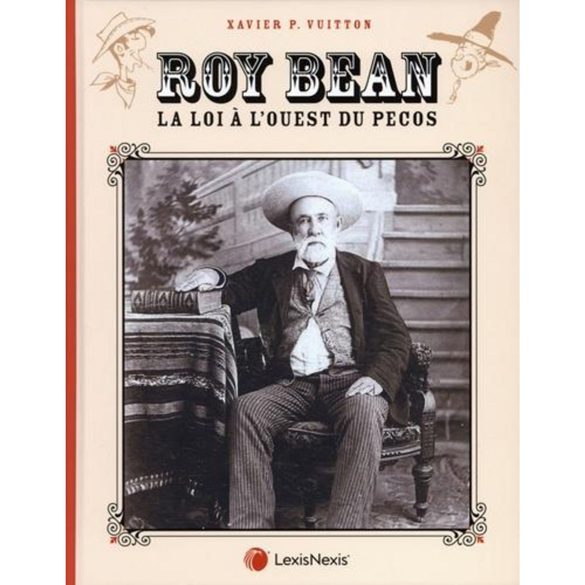 ROY BEAN. LA LOI A L'OUEST DU PECOS, Vuitton Xavier