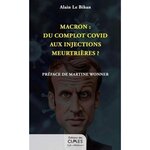  MACRON : DU COMPLOT COVID AUX INJECTIONS MEURTRIERES ?, Le Bihan Alain