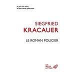 LE ROMAN POLICIER. UN TRAITE PHILOSOPHIQUE, Kracauer Siegfried