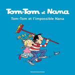 TOM-TOM ET NANA TOME 1 : TOM-TOM ET L'IMPOSSIBLE NANA, Cohen Jacqueline