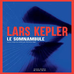 LE SOMNAMBULE, Kepler Lars