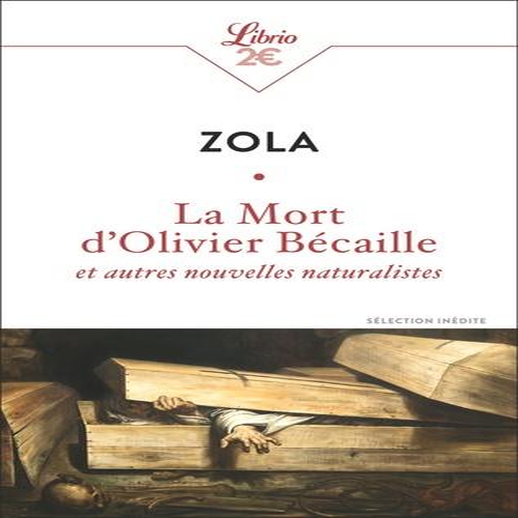LA MORT D'OLIVIER BECAILLE ET AUTRES NOUVELLES NATURALISTES, Zola Emile