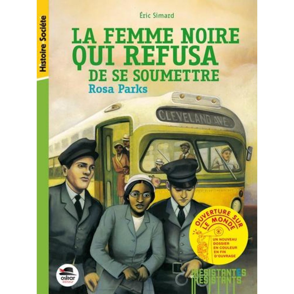 LA FEMME NOIRE QUI REFUSA DE SE SOUMETTRE. ROSA PARKS, Simard Eric