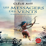 LA SAGA DES QUATRE ELEMENTS TOME 1 : LES MESSAGERS DU VENT, Avit Clélie
