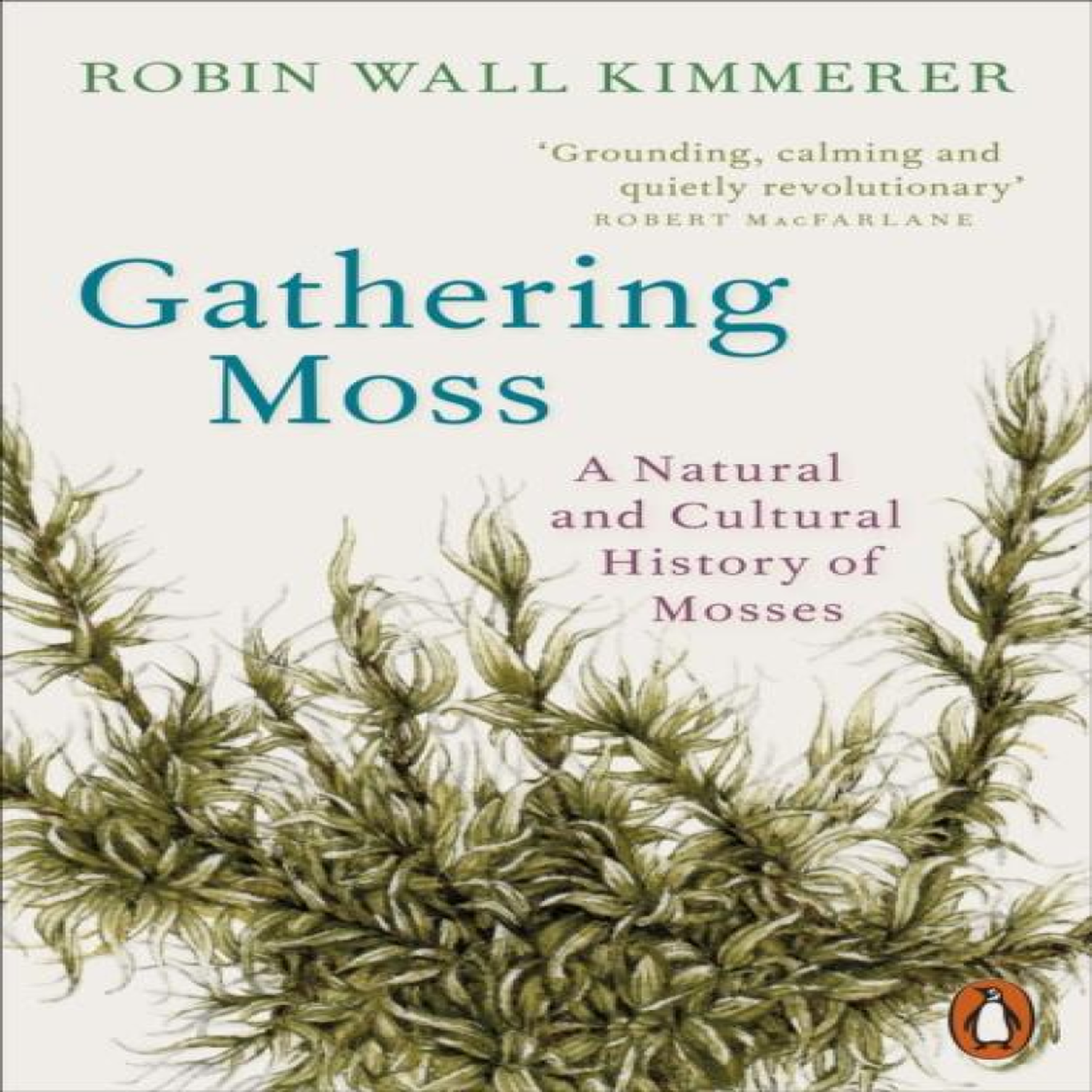 LIVRES Gathering Moss : A Natural and Cultural History of Mosses