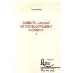 SURDITE, LANGUE ET DEVELOPPEMENT COGNITIF, Courtin Cyril