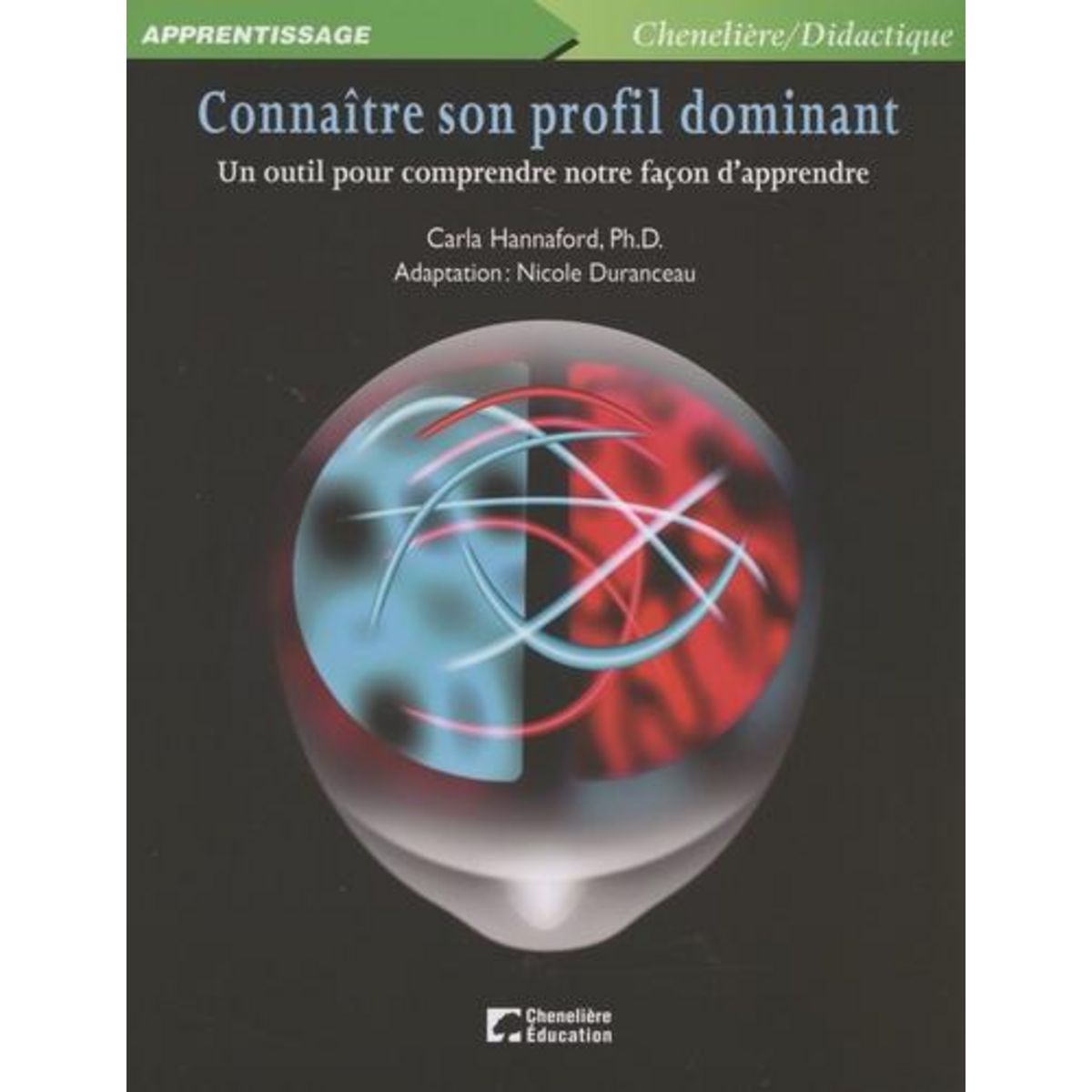 CONNAITRE SON PROFIL DOMINANT. UN OUTIL POUR COMPRENDRE NOTRE FACON D'APPRENDRE, Hannaford Carla