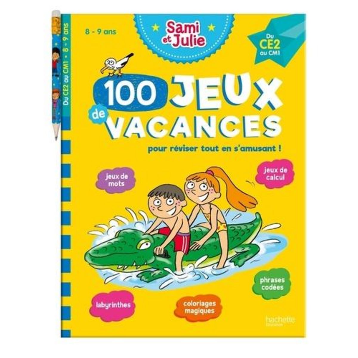 100 JEUX DE VACANCES SAMI ET JULIE DU CE2 AU CM1. POUR REVISER TOUT EN S'AMUSANT ! AVEC 1 CRAYON, Lebrun Sandra