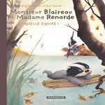 MONSIEUR BLAIREAU ET MADAME RENARDE TOME 3 : QUELLE EQUIPE !, Luciani Brigitte