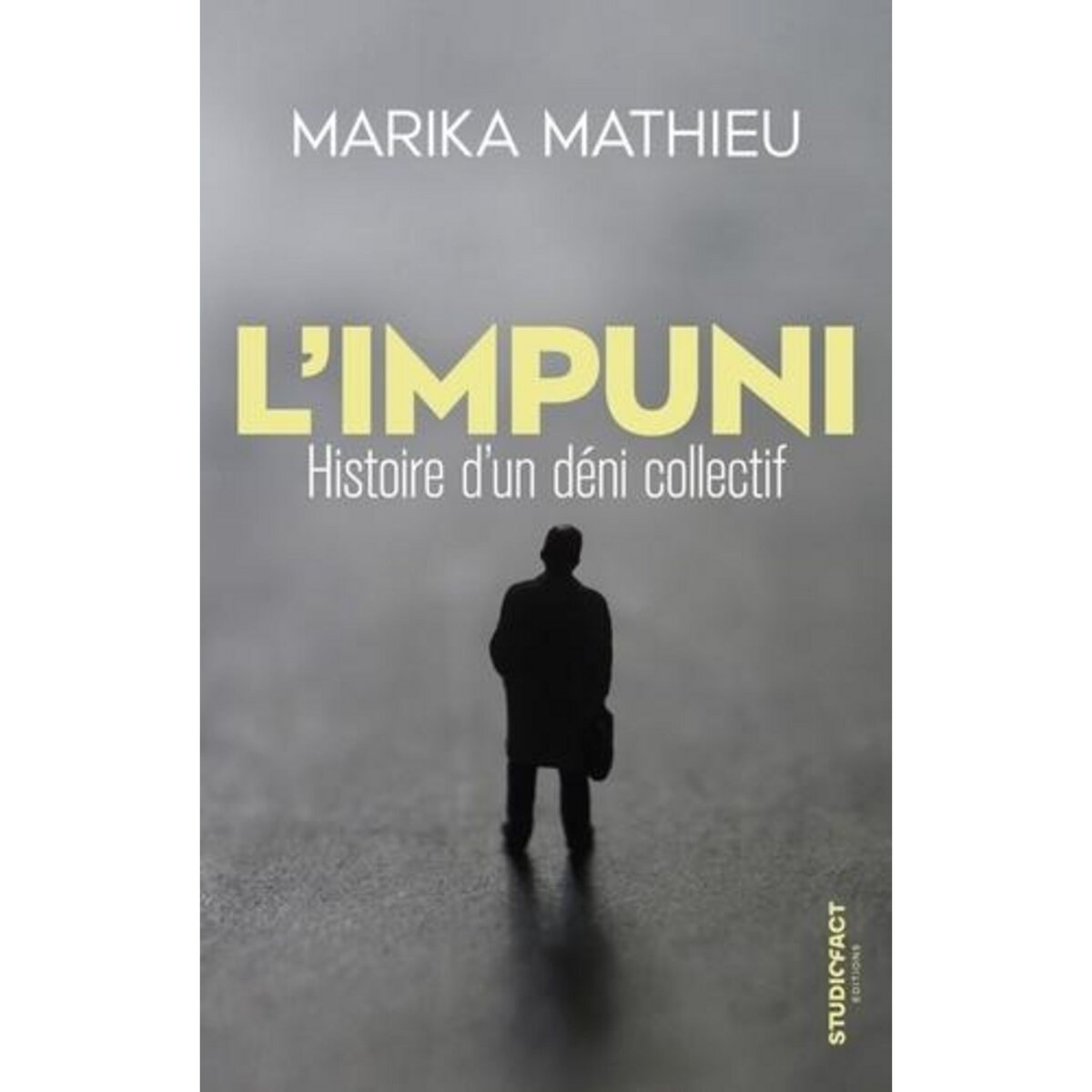 L'IMPUNI. HISTOIRE D'UN DENI COLLECTIF, Mathieu Marika
