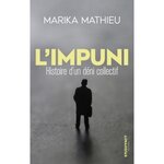 L'IMPUNI. HISTOIRE D'UN DENI COLLECTIF, Mathieu Marika