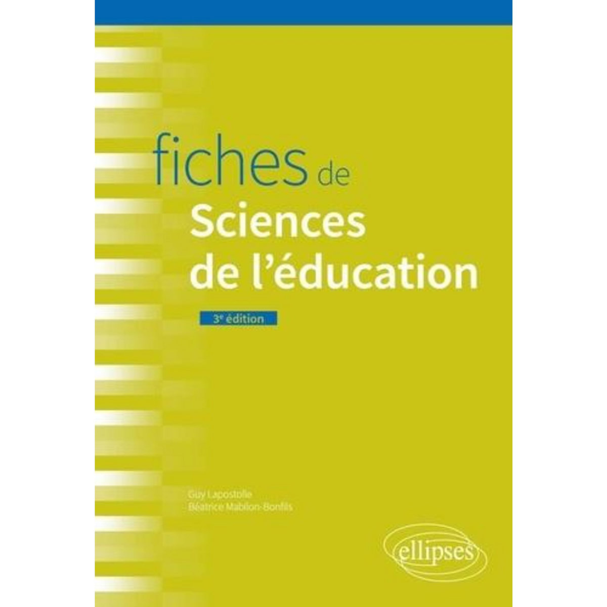 FICHES DE SCIENCES DE L'EDUCATION. 3E EDITION, Lapostolle Guy