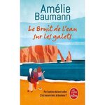LE BRUIT DE L'EAU SUR LES GALETS, Baumann Amélie