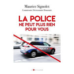 LA POLICE NE PEUT PLUS RIEN POUR VOUS, Signolet Maurice