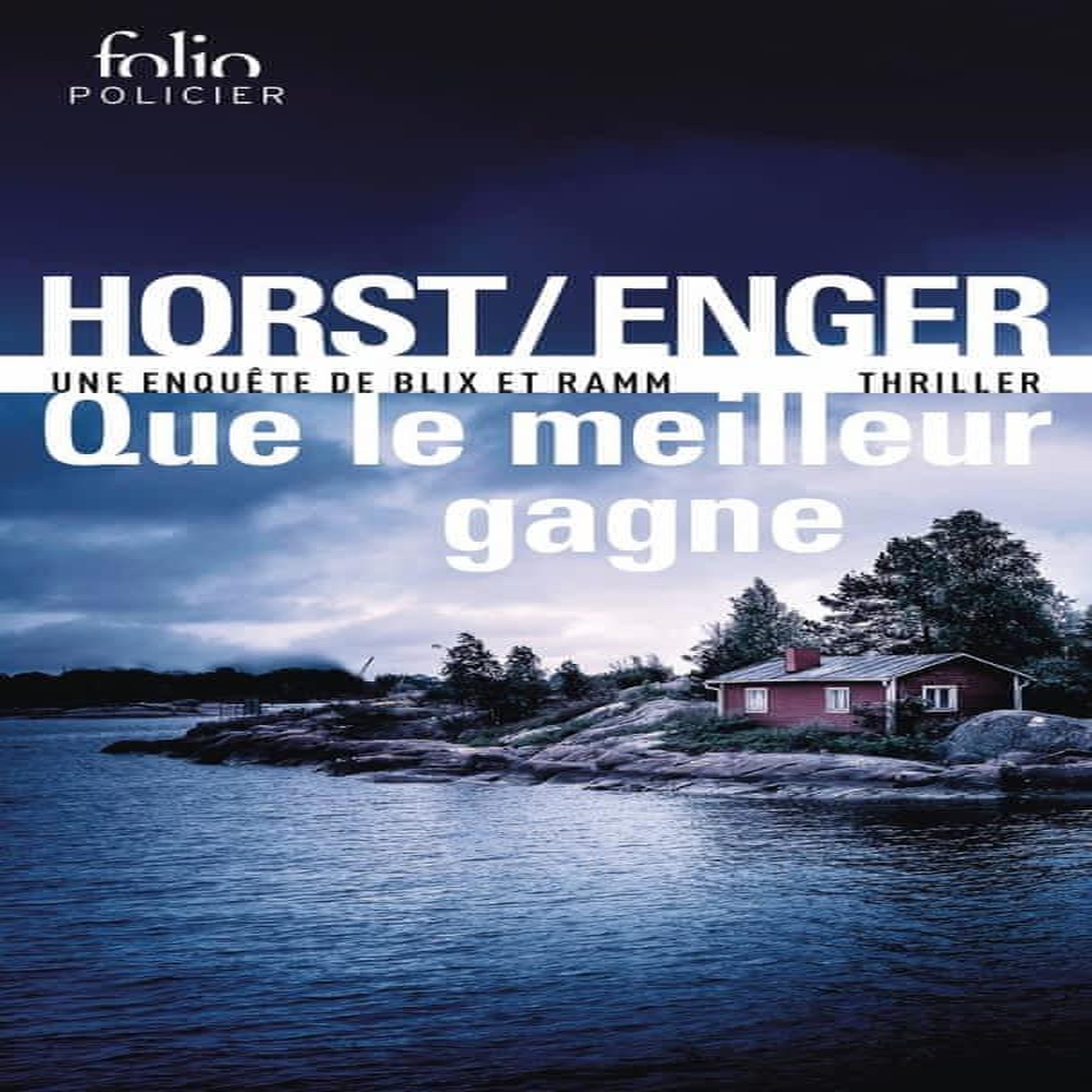 QUE LE MEILLEUR GAGNE. UNE ENQUETE DE BLIX ET RAMM, Horst Jørn Lier