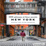 NEW YORK. 500 ADRESSES ET LIEUX SECRETS, Swandiak Ellen