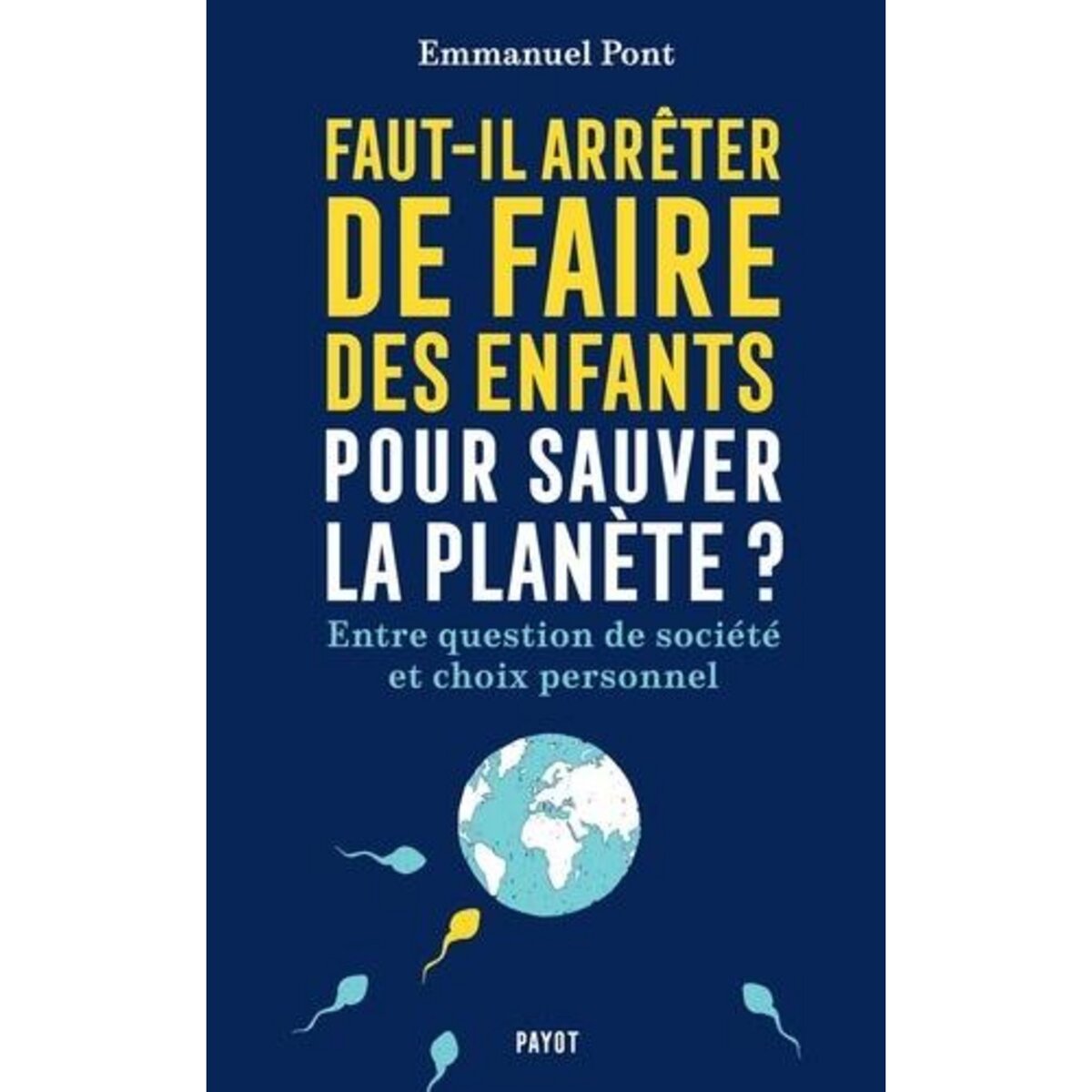 FAUT-IL ARRETER DE FAIRE DES ENFANTS POUR SAUVER LA PLANETE ? ENTRE QUESTION DE SOCIETE ET CHOIX PERSONNEL, Pont Emmanuel