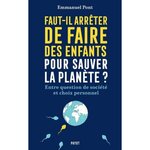 FAUT-IL ARRETER DE FAIRE DES ENFANTS POUR SAUVER LA PLANETE ? ENTRE QUESTION DE SOCIETE ET CHOIX PERSONNEL, Pont Emmanuel
