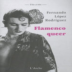 FLAMENCO QUEER, López Rodríguez Fernando