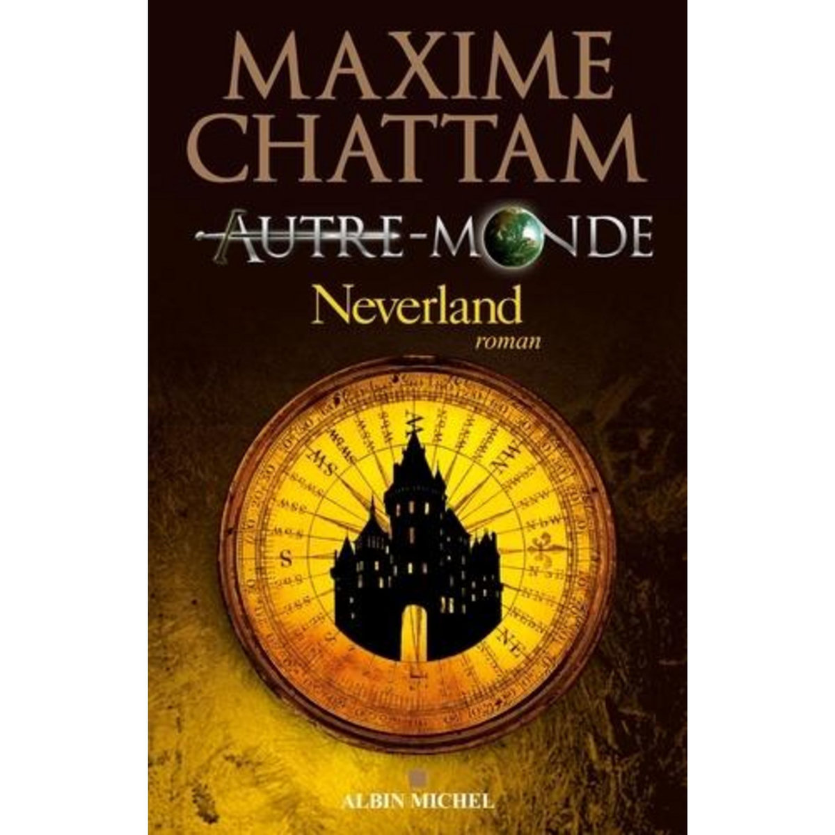 AUTRE-MONDE TOME 6 : NEVERLAND, Chattam Maxime