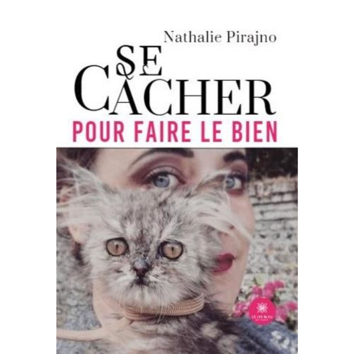 SE CACHER POUR FAIRE LE BIEN, Pirajno Nathalie