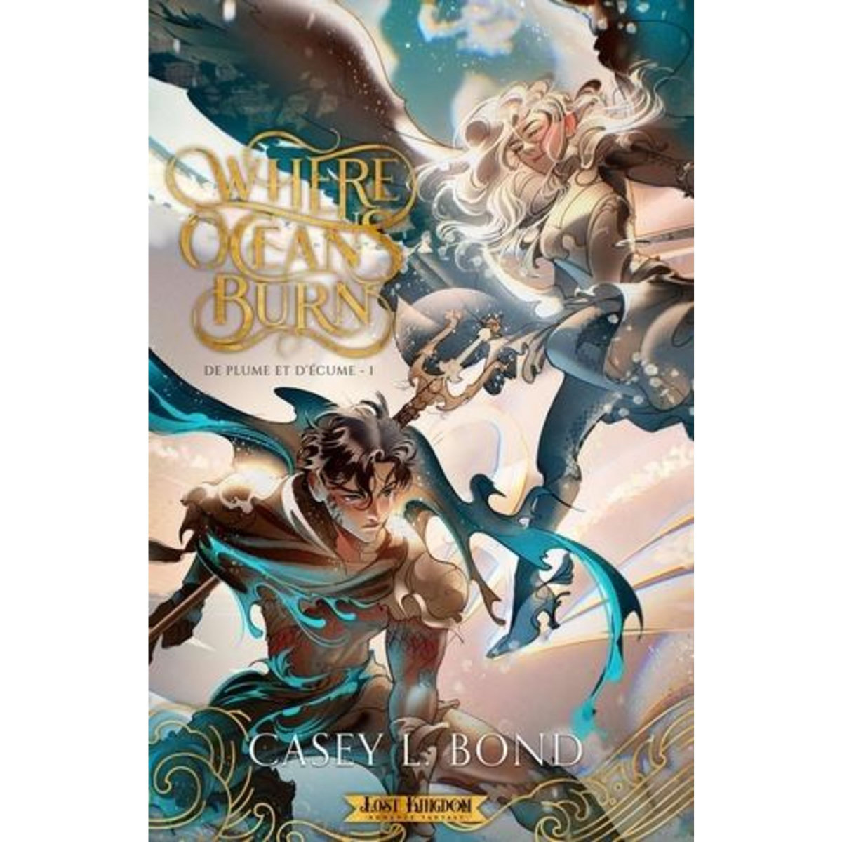 DE PLUME ET D'ECUME TOME 1 : WHERE OCEANS BURN. EDITION COLLECTOR, Bond Casey L.