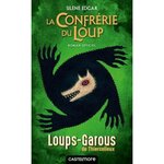 LES LOUPS-GAROUS DE THIERCELIEUX. LA CONFRERIE DU LOUP, Edgar Silène
