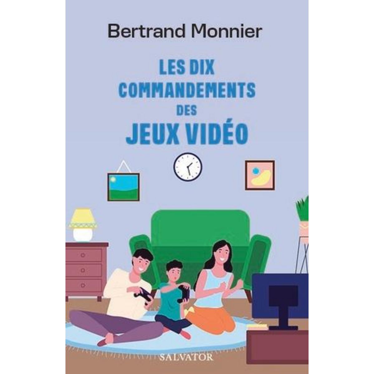 LES DIX COMMANDEMENTS DES JEUX VIDEOS, Bertrand Monnier