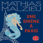 UNE SIRENE A PARIS, Malzieu Mathias