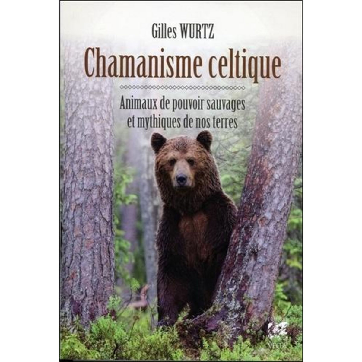 CHAMANISME CELTIQUE. ANIMAUX DE POUVOIR SAUVAGES ET MYTHIQUES DE NOS TERRES, Wurtz Gilles