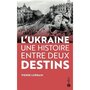  L'UKRAINE. UNE HISTOIRE ENTRE DEUX DESTINS, Lorrain Pierre