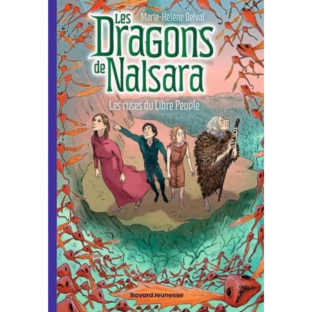 LES DRAGONS DE NALSARA TOME 17 : LES RUSES DU LIBRE PEUPLE, Delval Marie-Hélène