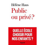 PUBLIC OU PRIVE ? QUELLE ECOLE CHOISIR POUR NOS ENFANTS ?, Haus Hélène