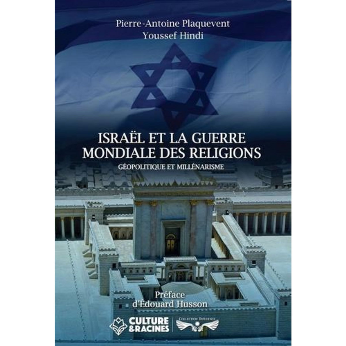 ISRAEL ET LA GUERRE MONDIALE DES RELIGIONS. GEOPOLITIQUE ET MILLENARISME, Hindi Youssef