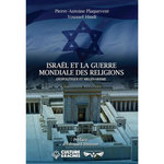 ISRAEL ET LA GUERRE MONDIALE DES RELIGIONS. GEOPOLITIQUE ET MILLENARISME, Hindi Youssef
