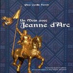 UN MOIS AVEC SAINTE JEANNE D'ARC, Ferret Cyrille