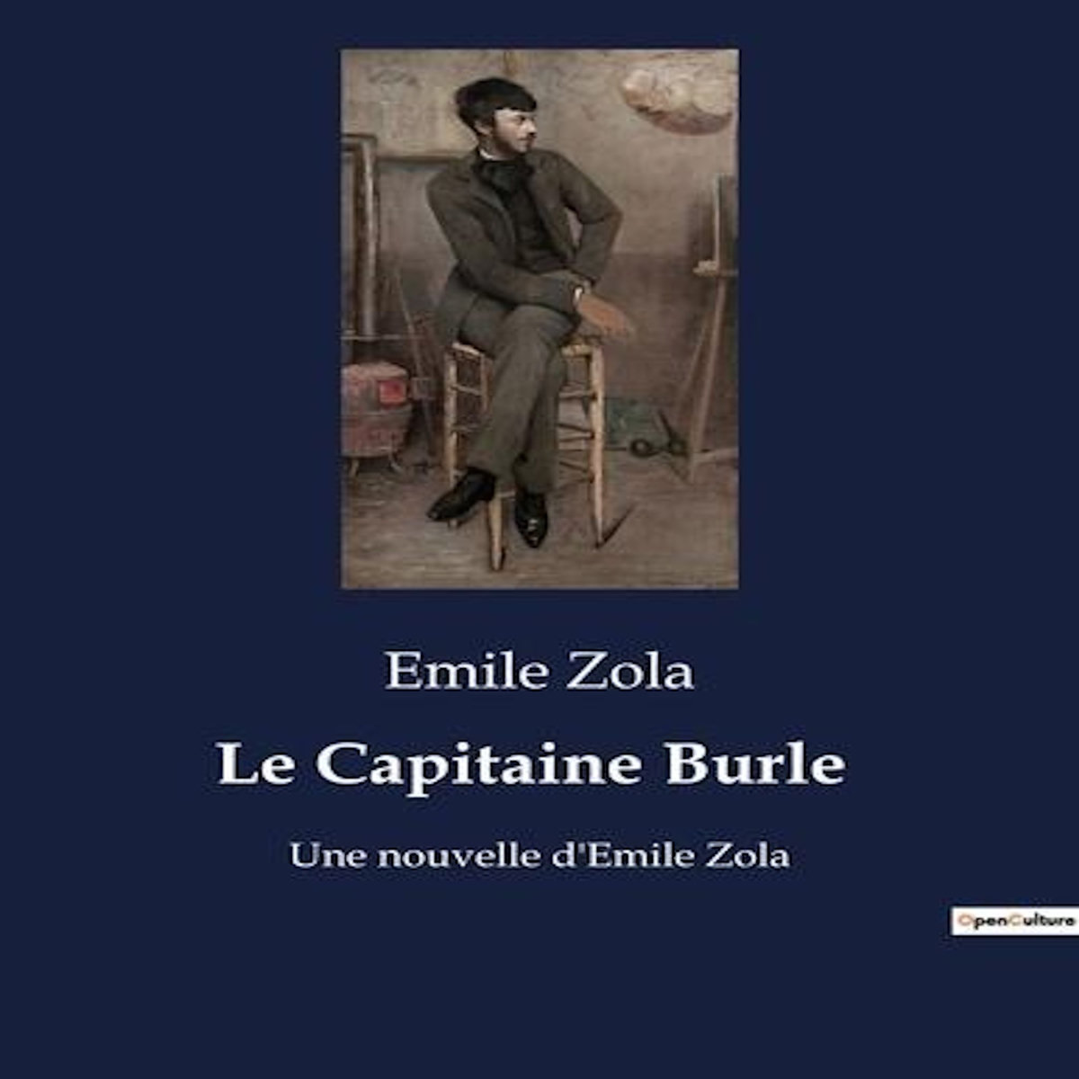 LE CAPITAINE BURLE, Zola Emile